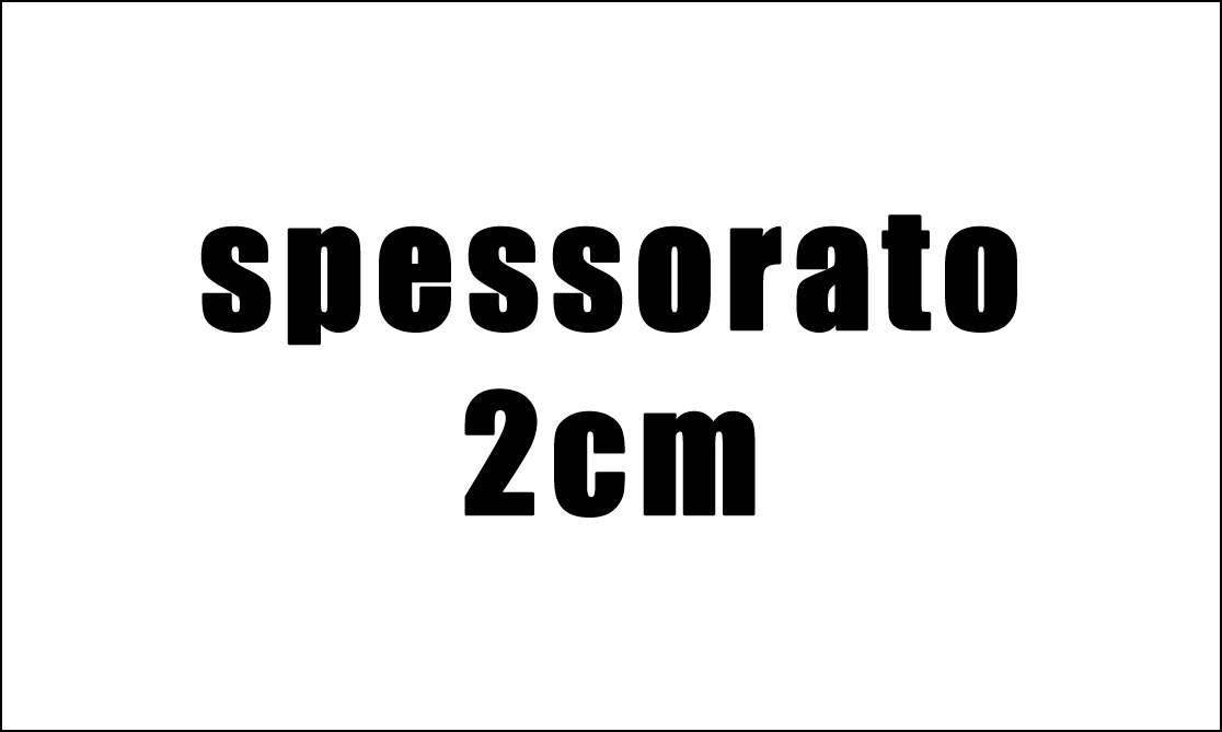 Spessorato 2cm